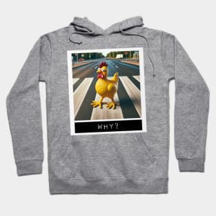 Why Did The Chicken Cross The Road Hoodie